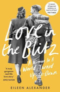 Love in the Blitz : A Woman in a World Turned Upside Down - MPHOnline.com