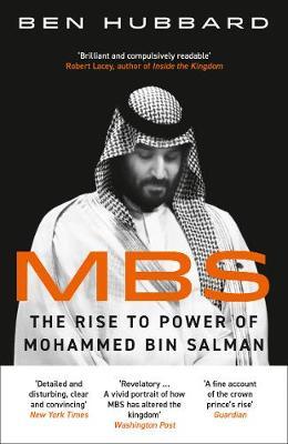 MBS: The Rise to Power of Mohammed Bin Salman - MPHOnline.com