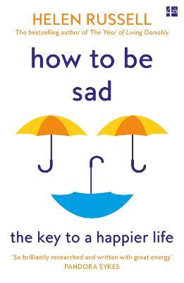 How to be Sad : The Key to a Happier Life - MPHOnline.com