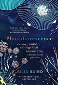 Phosphorescence : On Awe, Wonder & Things That Sustain You When the World Goes Dark - MPHOnline.com