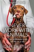 Never Work with Animals: The Unfiltered Truth About Life as A Vet - MPHOnline.com