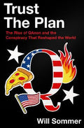 Trust the Plan : The Rise of Qanon and the Conspiracy That Reshaped the World - MPHOnline.com