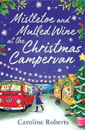 Mistletoe And Mulled Wine At The Christmas Campervan 9780008483517 - MPHOnline.com