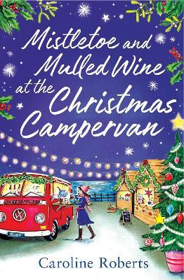 Mistletoe And Mulled Wine At The Christmas Campervan 9780008483517 - MPHOnline.com