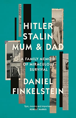 Hitler, Stalin, Mum and Dad: A Family Memoir of Miraculous Survival - MPHOnline.com