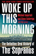 Woke Up This Morning : The Definitive Oral History of the Sopranos - MPHOnline.com