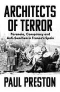 Architects of Terror : Paranoia, Conspiracy and Anti-Semitism in Franco's Spain - MPHOnline.com