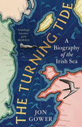 The Turning Tide: A Biography of The Irish Sea - MPHOnline.com