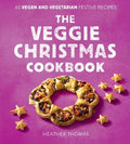 The Veggie Christmas Cookbook : 60 Vegan and Vegetarian Festive Recipes - MPHOnline.com