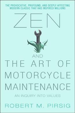Zen and the Art of Motorcycle Maintenance: An Inquiry Into Values - MPHOnline.com