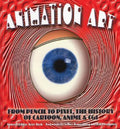 Animation Art: From Pencil to Pixel, the History of Cartoon, Anime & CGI - MPHOnline.com