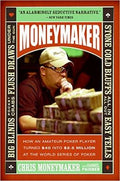 Moneymaker: How an Amateur Poker Player Turned $40 into $2.5 Million at the World Series of Poker - MPHOnline.com