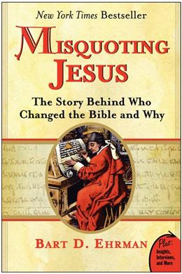 Misquoting Jesus: The Story Behind Who Changed the Bible and Why - MPHOnline.com
