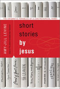 Short Stories by Jesus: The Enigmatic Parables of a Controversial Rabbi - MPHOnline.com
