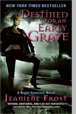 Destined for an Early Grave (A Night Huntress Series #4) - MPHOnline.com
