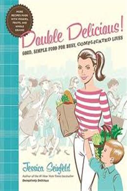 Double Delicious: Good, Simple Food for Busy, Complicated Lives - MPHOnline.com