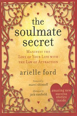 The Soulmate Secret: Manifest the Love of Your Life with the Law of Attraction - MPHOnline.com