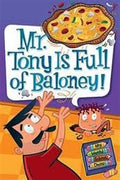 My Weird School Daze #11: Mr. Tony is Full of Baloney! - MPHOnline.com