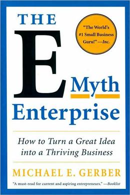 The E-myth Enterprise: How to Turn a Great Idea into a Thriving Business - MPHOnline.com