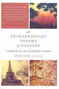 An Extraordinary Theory of Objects: A Memoir of an Outsider in Paris - MPHOnline.com