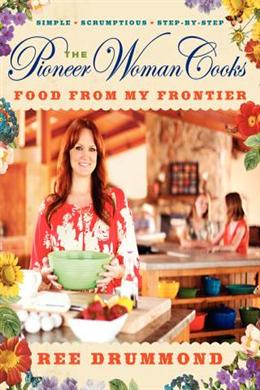 The Pioneer Woman Cooks: Food from My Frontier - MPHOnline.com