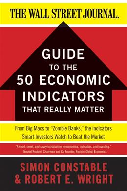 Guide to the 50 Economic Indicators That Really Matter: From Big Macs to "Zombie Banks", the Indicators Smart Investors Watch to Beat the Market - MPHOnline.com