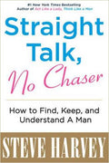 Straight Talk, No Chaser: How to Find, Keep, and Understand a Man - MPHOnline.com