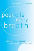 Peace is Every Breath: A Practice for Our Busy Lives - MPHOnline.com