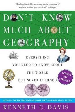 Don't Know Much About Geography: Everything You Need to Know about the World But Never Learned - MPHOnline.com