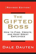 The Gifted Boss: How to Find, Create, and Keep Great Employees (Revised Edition) - MPHOnline.com