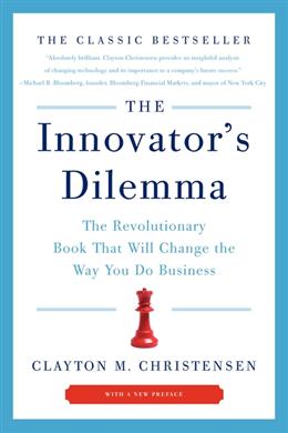 The Innovator's Dilemma: The Revolutionary Book That Will Change the Way You Do Business - MPHOnline.com