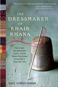 The Dressmaker of Khair Khana: Five Sisters, One Remarkable Family, and the Woman Who Risked Everything to Keep Them Safe - MPHOnline.com