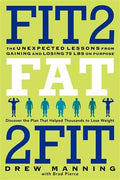 Fit2fat2fit: The Unexpected Lessons from Gaining and Losing 75 Lbs on Purpose - MPHOnline.com