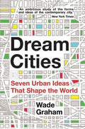 Dream Cities: Seven Urban Ideas That Shape the World - MPHOnline.com