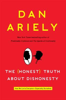 The (Honest) Truth About Dishonesty: How We Lie to Everyone - Especially Ourselves - MPHOnline.com