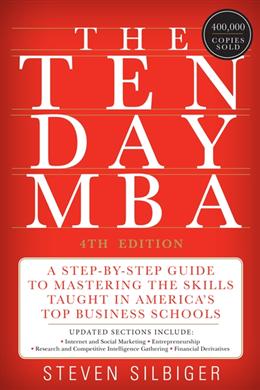 The Ten-Day MBA (4th Edition): A Step-by-Step Guide to Mastering the Skills Taught In America's Top Business Schools - MPHOnline.com