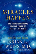 Miracles Happen: The Transformational Healing Power of Past-Life Memories - MPHOnline.com