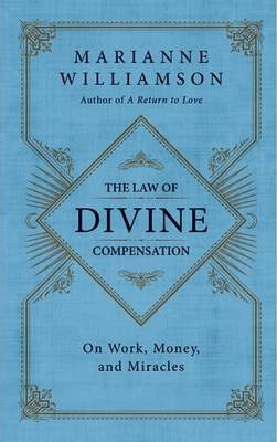 The Law of Divine Compensation: On Work, Money, and Miracles - MPHOnline.com