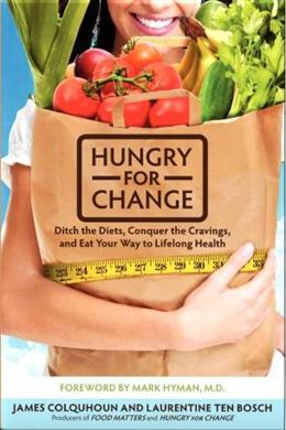 Hungry for Change: Ditch the Diets, Conquer the Cravings, and Eat Your Way to Lifelong Health - MPHOnline.com