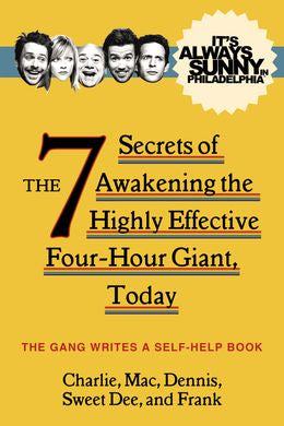 The 7 Secrets of Awakening the Highly Effective Four-Hour Giant, Today; The Gang Writes a Self-Help Book - MPHOnline.com