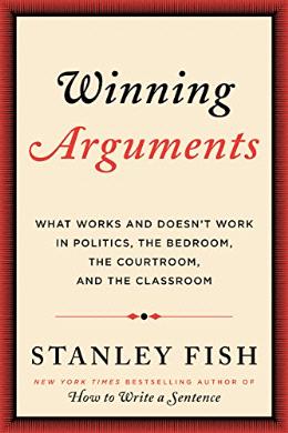 Winning Arguments: What Works and Doesn't Work in Politics, the Bedroom, the Courtroom, and the Classroom - MPHOnline.com