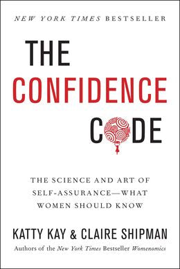 The Confidence Code: The Science and Art of Self-Assurance-What Women Should Know - MPHOnline.com