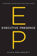 EXECUTIVE PRESENCE:THE MISSING LINK BETWEEN MERIT & SUCCESS - MPHOnline.com