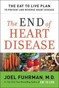 The End Of Heart Disease: The Eat To Live Plan To Prevent And Reverse Heart Disease - MPHOnline.com