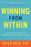 Winning from Within: A Breakthrough Method for Leading, Living, and Lasting Change - MPHOnline.com