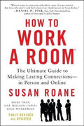 How to Work a Room, 25th Anniversary Edition: The Ultimate Guide to Making Lasting Connections--In Person and Online - MPHOnline.com
