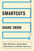 Smartcuts: How Hackers, Innovators, and Icons Accelerate Success - MPHOnline.com