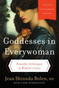 Goddesses in Everywoman: Thirtieth Anniversary Edition: Powerful Archetypes in Women's Lives - MPHOnline.com