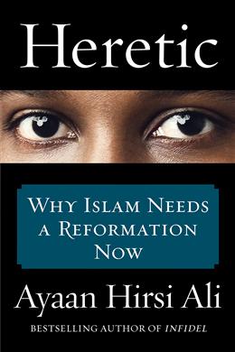Heretic: Why Islam Needs a Reformation Now - MPHOnline.com