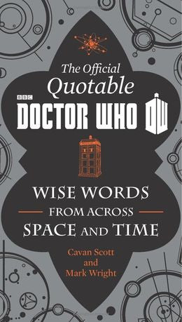 The Official Quotable Doctor Who: Wise Words from Across Space and Time - MPHOnline.com